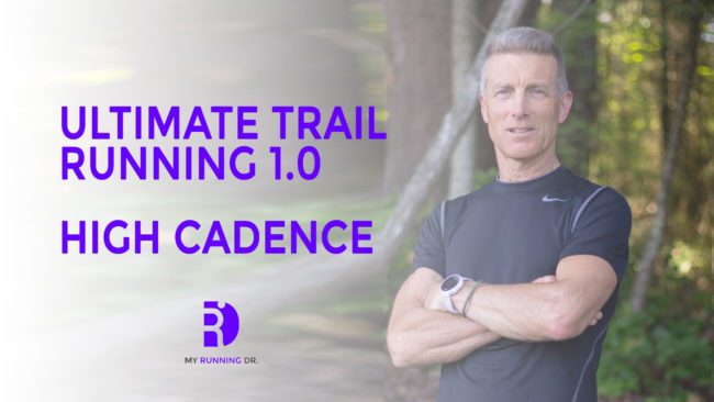 Ultimate Trail Running 1.0 High Cadence