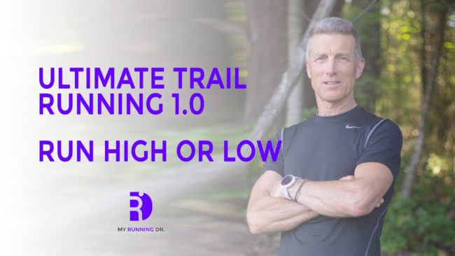 Ultimate Trail Running Run High or Low